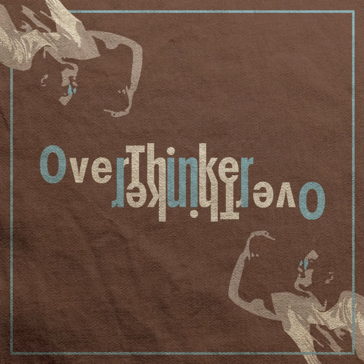 Overthinker